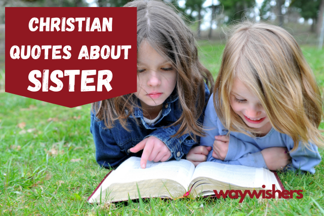 135+ Christian Quotes About Sister