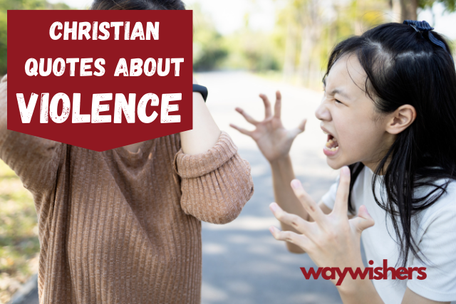 175+ Christian Quotes About Violence