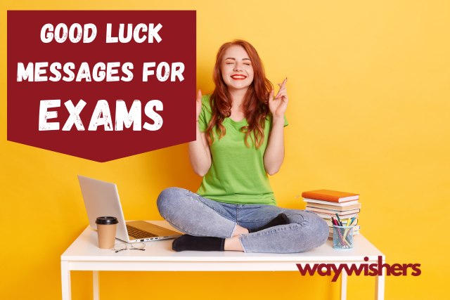 155+ Good Luck Messages For Exams