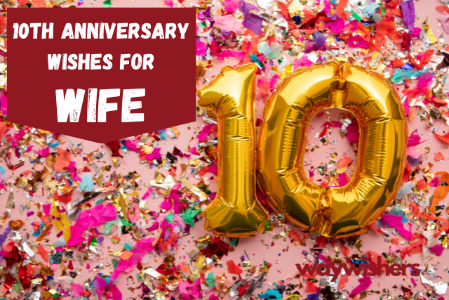 135+ 10th Anniversary Wishes For Wife
